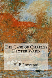 Book Cover for The Case of Charles Dexter Ward