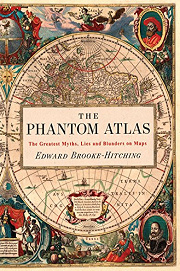 Book Cover for The Phantom Atlas: The Greatest Myths, Lies and Blunders on Maps