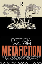 Book Cover for Metafiction: The Theory and Practice of Self-Conscious Fiction