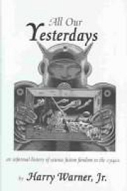 Book Cover for All Our Yesterdays: An Informal History of Science Fiction Fandom in the Forties