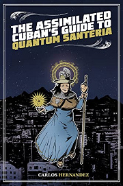 Book Cover for The Assimilated Cuban's Guide to Quantum Santeria