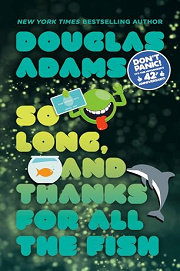 Book Cover for So Long And Thanks For All The Fish